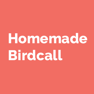 homemade birdcall